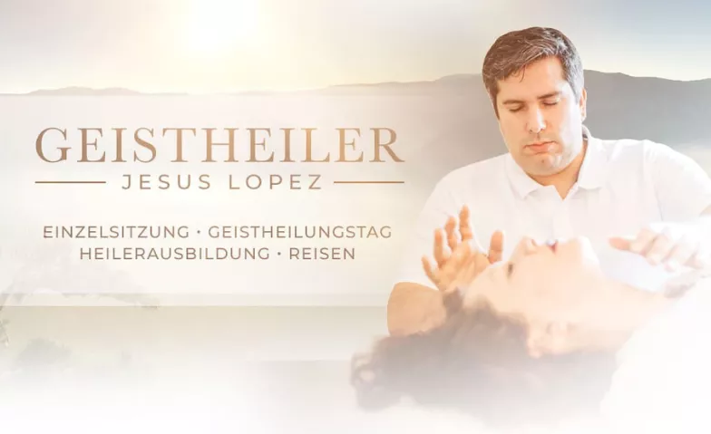 Geistheilungstag mit Jesus Lopez   Bergheim Geistheiler Jesus Lopez, Zievericher Mühle 8 A, 50126 Bergheim Tickets