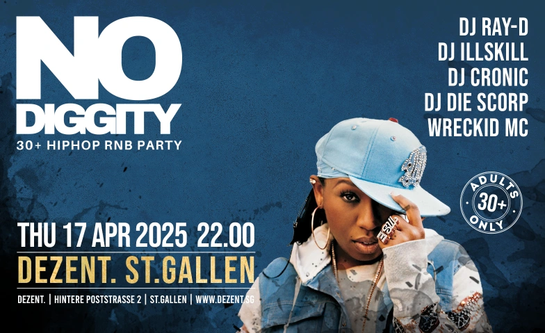 No Diggity - 30+ Hip Hop RnB Party // DEZENT. ST.Gallen DEZENT. Club, Hintere Poststrasse 2, 9000 St. Gallen Billets