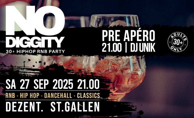 No Diggity - Pre Apéro // DEZENT. ST.Gallen DEZENT. Club, Hintere Poststrasse 2, 9000 St. Gallen Tickets