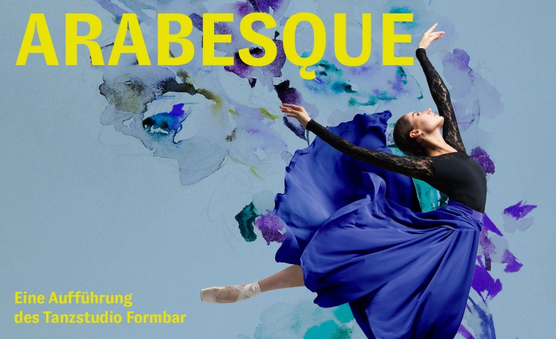 ARABESQUE - Tanzstudio Formbar Scala Basel, Freie Strasse 89, 4051 Basel Billets