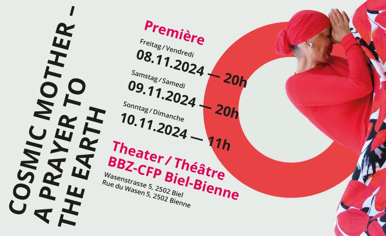 Cosmic Mother - a prayer to the earth Theater/ théâtre BBZ-CFP Biel-Bienne, Wasenstrasse 5, 2502 Biel Tickets