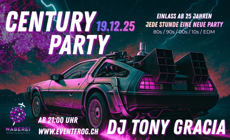 Ü25 CenturyParty – Jede Stunde eine neue Party WÄBEREI Eventlocation, Eichenweg 1, 4410 Liestal Tickets