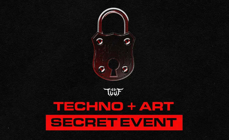 Event-Image for 'T&uuml;&uuml;F Techno + Art: Secret Event'