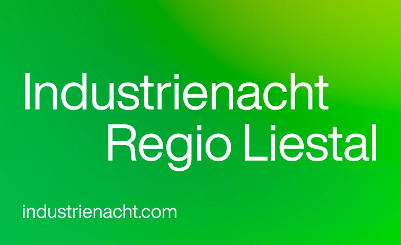 Industrienacht Regio Liestal 2026 Regio Liestal, Verschiedene Standorte 12, 4410 Liestal Tickets