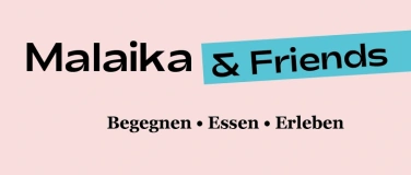 Event-Image for 'Malaika & Friends: Begegnen, Essen, Erleben'