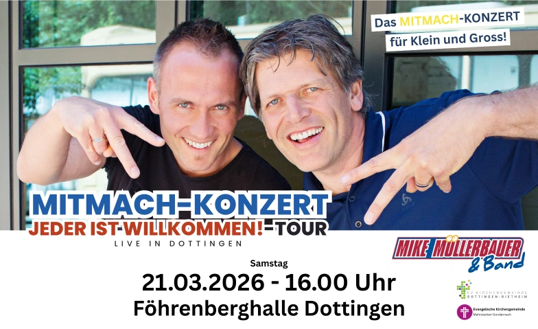 Mitmach-Konzert-JEDER IST WILLKOMMEN-TOUR - Mike Müllerbauer Föhrenberghalle Dottingen, Kastanienweg 1, 72525 Münsingen Tickets
