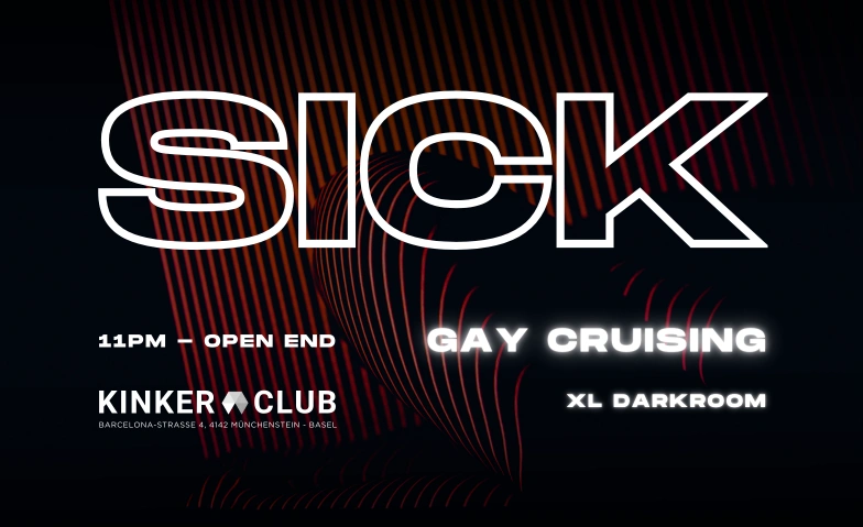 SICK x GAY CRUISING KINKER, Barcelona-Strasse 4, 4142 M&uuml;nchenstein Tickets
