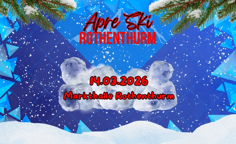 Apres Ski Party Rothenthurm Markthalle Rothenthurm, Landstrasse 33, 6418 Rothenthurm Tickets
