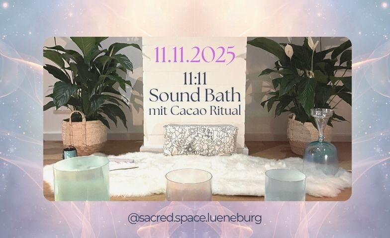 11.11 um 11:11 &ndash; Cosmic Sound Journey &amp; Cacao Ritual Tickets
