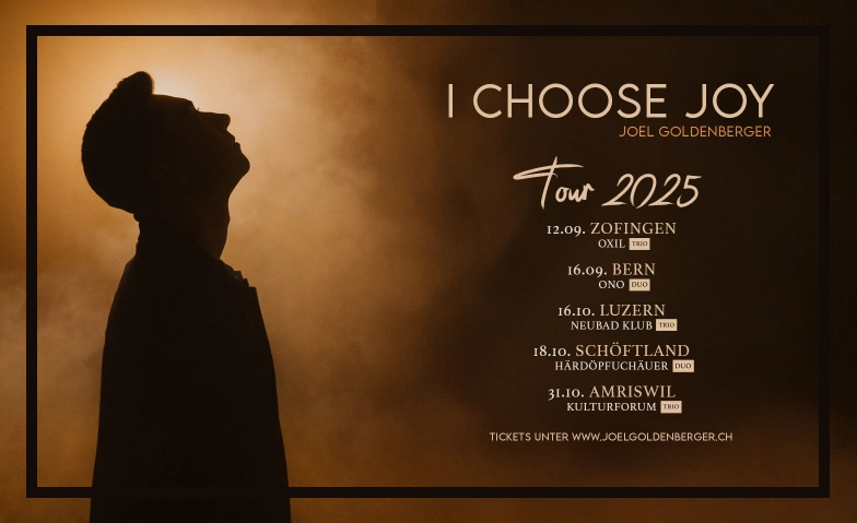Joel Goldenberger - "I Choose Joy" Tour 2025 Neubad Luzern, Bireggstrasse 36, 6003 Luzern Tickets