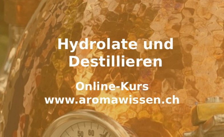 Hydrolate und Destillieren (Online-Kurs) Tickets