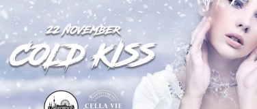 Event-Image for 'COLD KISS - 22.11.2024 - CELLA VIE'