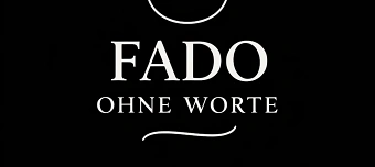 Event organiser of Fado Ohne Worte