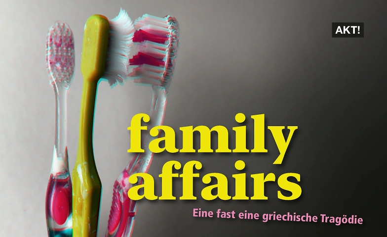 family affairs, eine fast griechische Trag&ouml;die Tickets