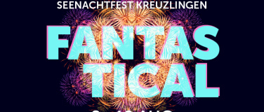 Event-Image for 'Fantastical – Kreuzlinger Seenachtfest – Tickets'