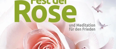 Event-Image for 'Fest der Rose und Meditation f&uuml;r den Frieden'