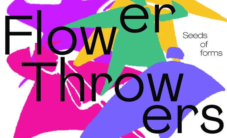 Flower Throwers - Seeds of forms Tickets