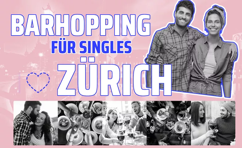 Barhopping für Singles - Zürich 22.11.2024 Bahnhofplatz Zürich, Bahnhofplatz 1, 8001 Zürich Tickets