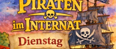 Event-Image for 'Piraten im Internat - Dienstag'