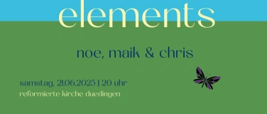 Event-Image for 'elements – noe, maik & chris – So, 22.06.25'