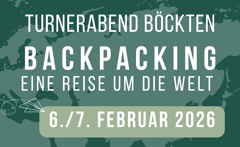 Turnerabend B&ouml;ckten Backpacking - eine Reise um die Welt Tickets