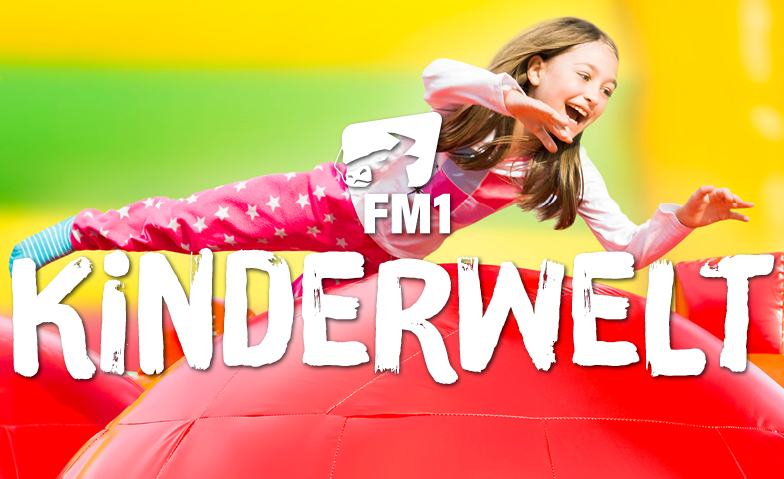 FM1 Kinderwelt St.Gallen Samstag Tickets