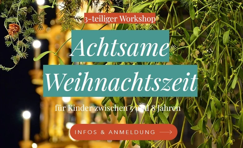 &quot;Achtsame Weihnachtszeit&quot; Workshop f&uuml;r Kinder ${singleEventLocation} Tickets