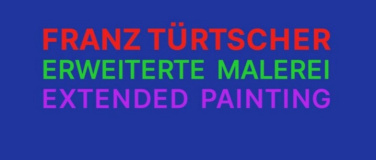 Event-Image for 'Franz Türtscher. Erweiterte Malerei'