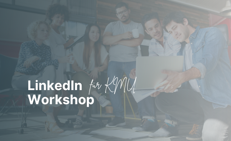 Workshop: LinkedIn f&uuml;r KMU Tickets
