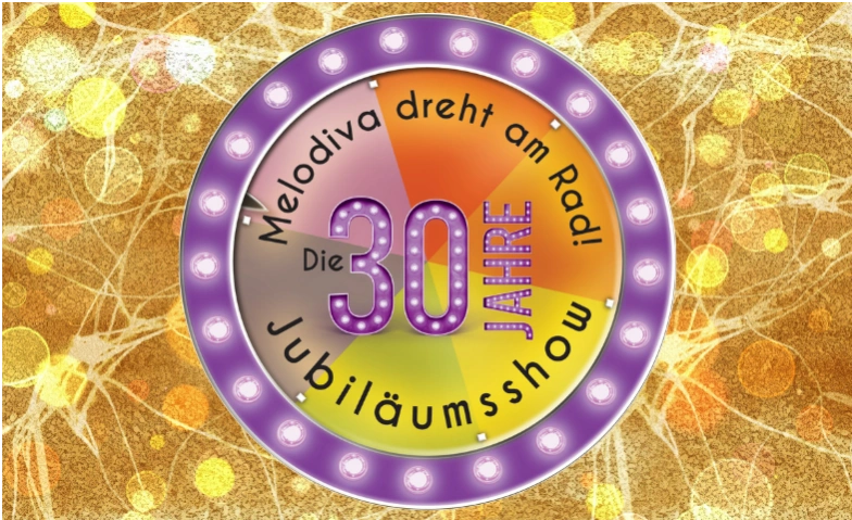 Melodiva dreht am Rad: Die 30-Jahre-Jubil&auml;umsshow! Tickets