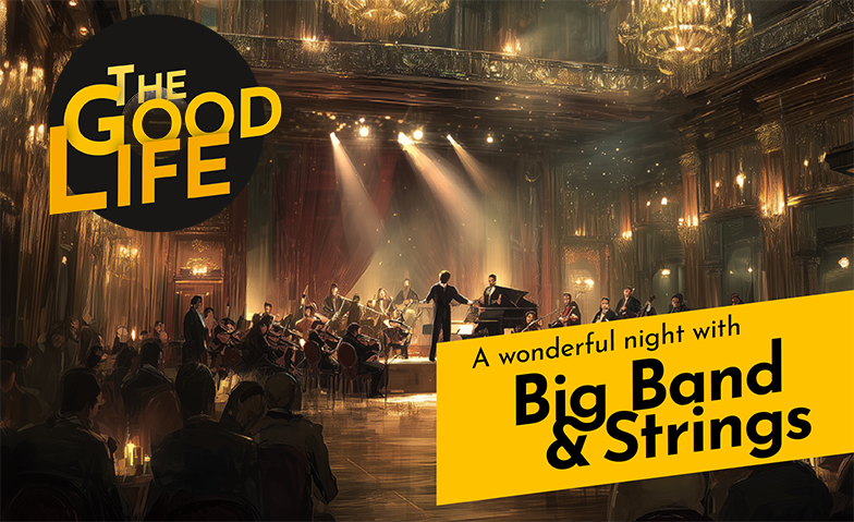 Event-Image for 'The Good Life - A wonderful night with Big Band & Strings'