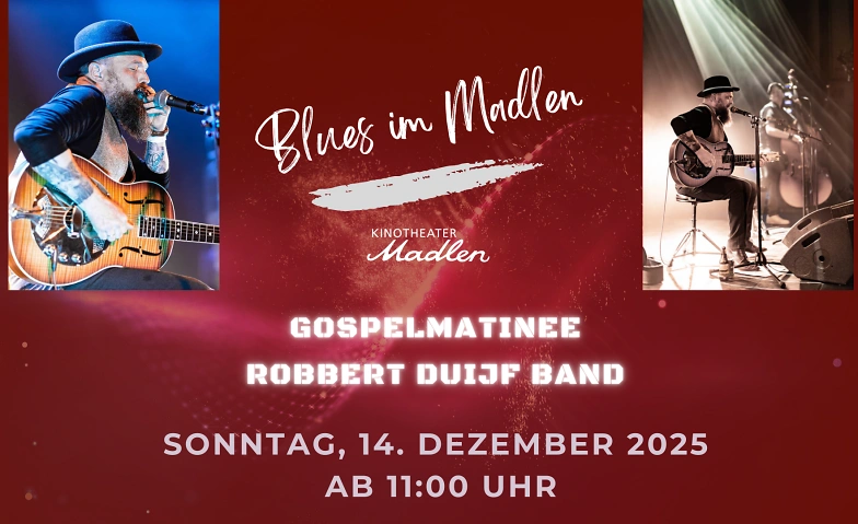 Blues im Madlen - Gospelmatin&eacute;e - Robert Duijf Band Tickets