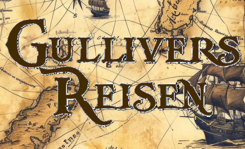 Gullivers Reisen am Freitag Tickets