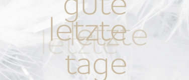 Event-Image for 'Gute letzte Tage: Dinge, die ganz am Ende noch wichtig sind'