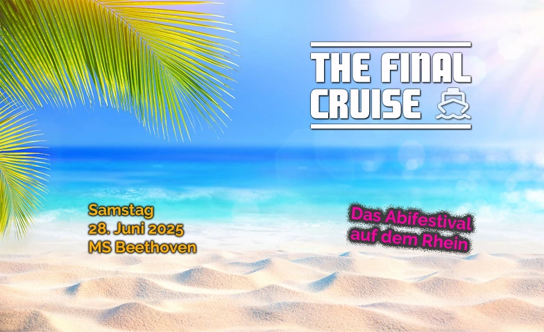 The Final Cruise - Das Abifestival auf dem Rhein ${singleEventLocation} Tickets