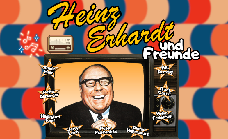 Heinz Erhardt und Freunde Tickets