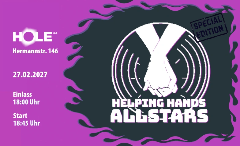 Helping Hands Allstars 2027 - Best Of Hole44, Hermannstra&szlig;e 146, 12051 Berlin Tickets