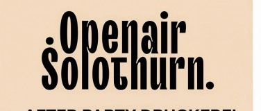 Event-Image for 'AFTER PARTY OPENAIR SOLOTHURN'