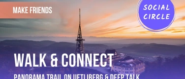 Event-Image for 'Walk & Connect   Panorama Trail on Uetliberg'