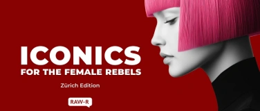 Event-Image for 'ICONICS - FOR THE FEMALE REBELS [Z&Uuml;RICH]'