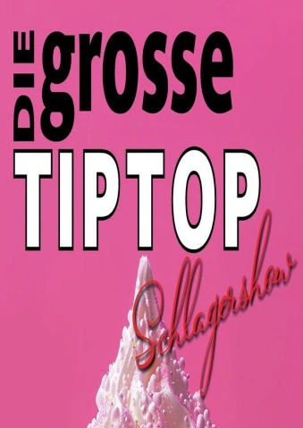 Die Grosse Tiptop Schlagershow (Sonntag) Theater Stok, Hirschengraben 42, 8001 Zürich Tickets