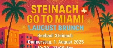 Event-Image for '⸻ Steinach Go to Miami – 1. August Brunch Seebadi St'