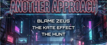 Event-Image for 'Another Approach, The Kate Effect, Blame Zeus, The Hunt'