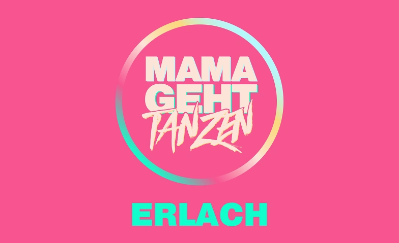 MAMAGEHTTANZEN Summer-Special Erlach Billets