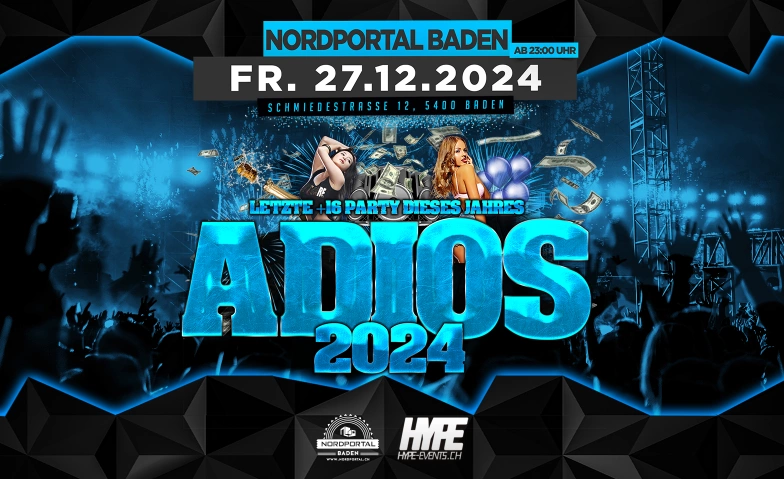 ADIOS 2024 Hype Events - Nordportal Nordportal Eventhalle, Schmiedestrasse 12, 5400 Baden Tickets