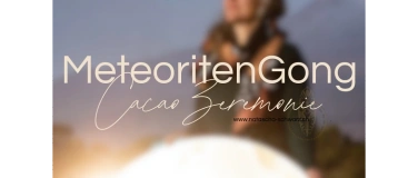 Event-Image for 'Meteoriten Gong & Cacao Zeremonie'