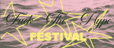 Event-Image for 'FUCK THE HYPE Festival'