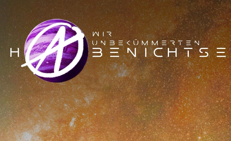 Event-Image for 'WIR UNBEKÜMMERTEN HABENICHTSE'