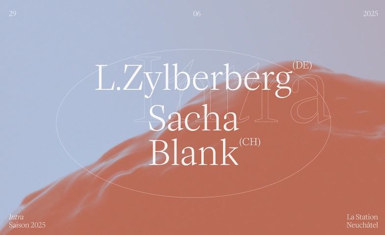 INTRA &ndash; L.Zylberberg (DE) et Sacha Blank (CH) Tickets