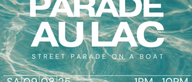 Event-Image for 'Parade au Lac – Boat Party @ Street Parade 2025'